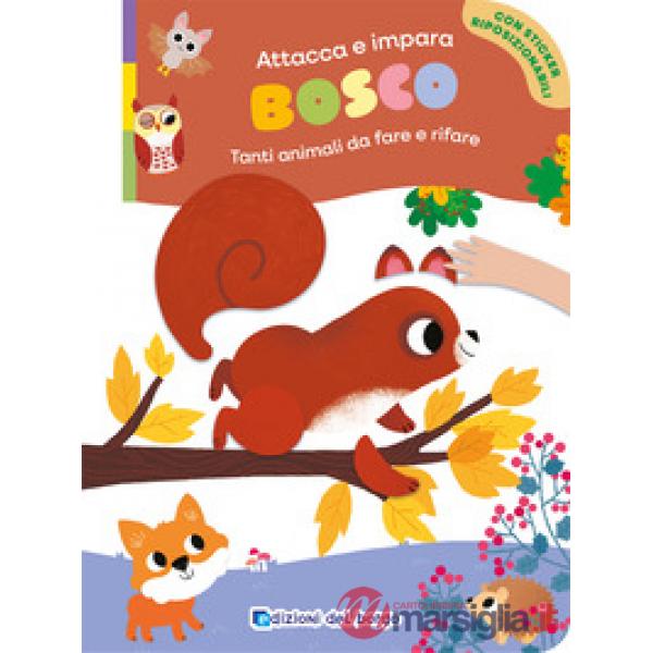 Bosco. Tanti animali da fare e rifare. Con adesivi. Ediz. a colori