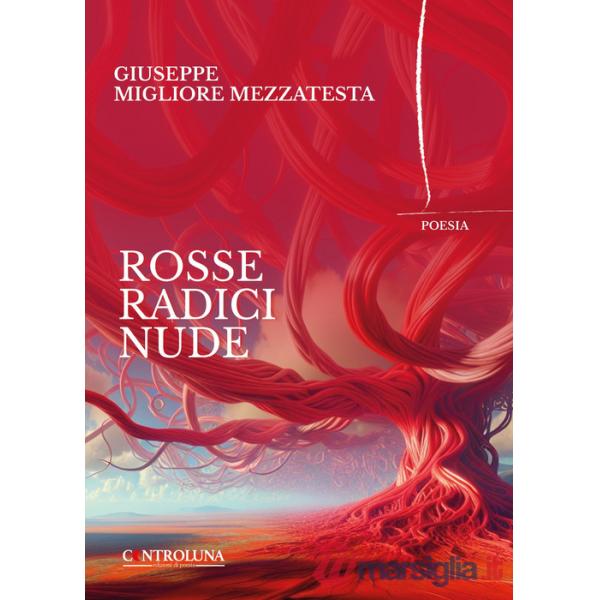 Rosse radici nude. Poesie, pensieri e flussi di coscienza