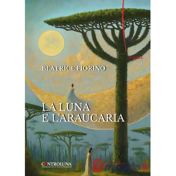 Luna e l'araucaria (La)