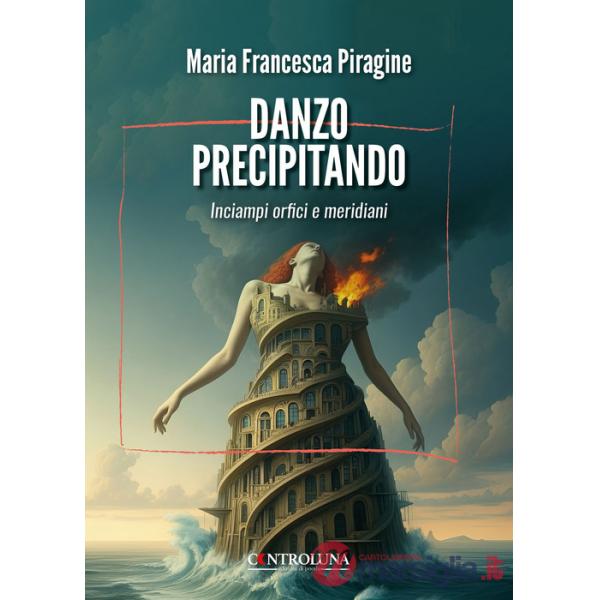 Danzo precipitando. Inciampi orfici e meridiani
