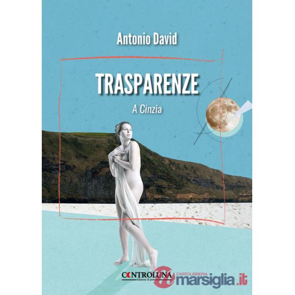 Trasparenze. A Cinzia