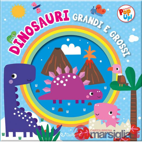 Dinosauri grandi e grossi. Fantastici pop-up! Ediz. a colori