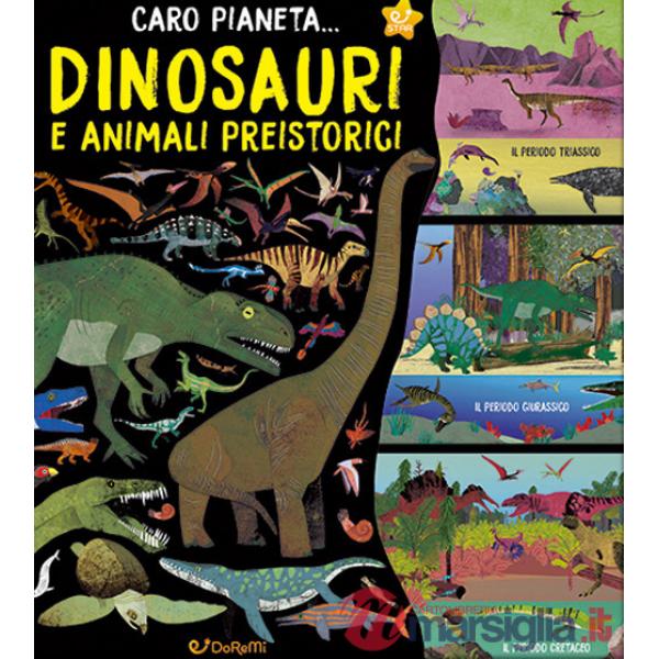 Dinosauri e animali preistorici. Ediz. illustrata