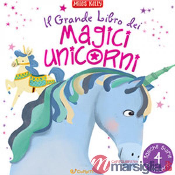 Grande libro dei magici unicorni (Il)