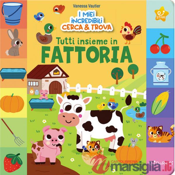 Tutti insieme in fattoria. I miei incredibili cerca e trova. Ediz. illustrata