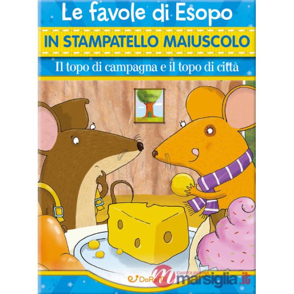 Topo di campagna e il topo di città. Ediz. a colori (Il)