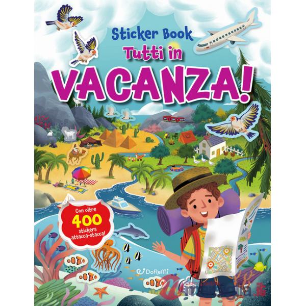 Tutti in vacanza! Ediz. illustrata
