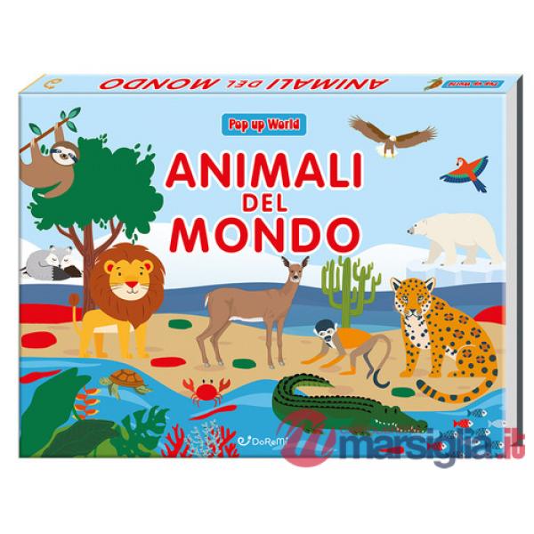 Animali del mondo. Pop up world. Ediz. a colori