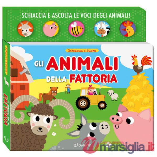 Animali della fattoria. Schiaccia & suona. Ediz. a colori (Gli)