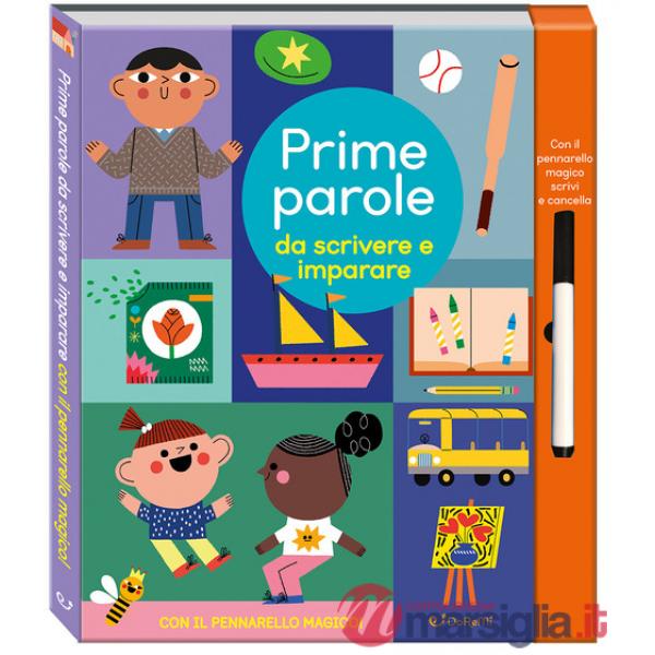 Prime parole da scrivere e imparare. Scrivi cancella & riscrivi. Ediz. a colori. Con pennarello magico