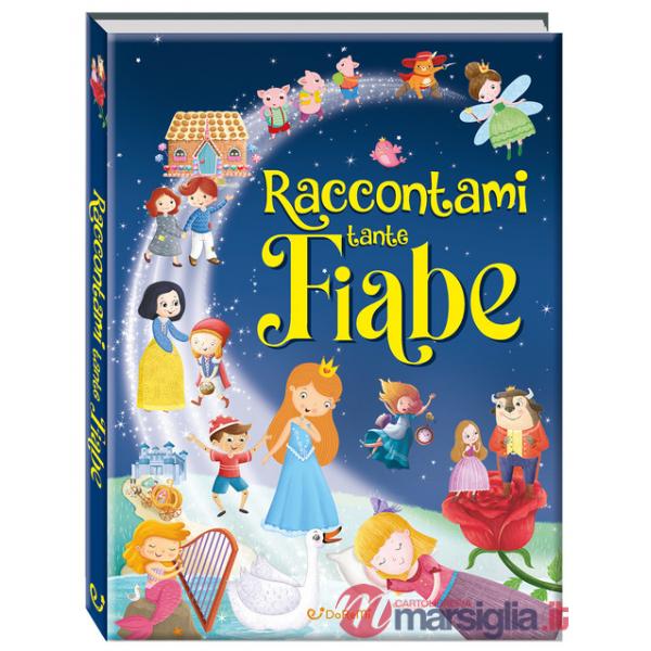 Raccontami tante fiabe. Belle fiabe. Ediz. a colori