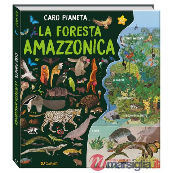Foresta Amazzonica. Ediz. a colori (La)