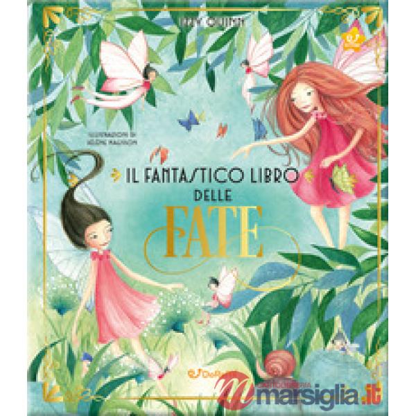 Fantastico libro delle fate. Ediz. a colori (Il)