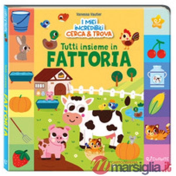 Tutti insieme in fattoria. I miei incredibili cerca e trova. Ediz. a colori
