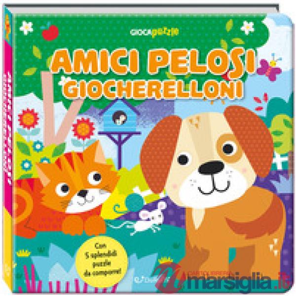 Amici pelosi giocherelloni. Giocapuzzle. Ediz. a colori