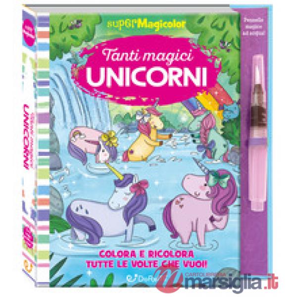 Tanti magici unicorni. Supermagicolor. Ediz. a colori. Ediz. a spirale. Con pennello magico ad acqua