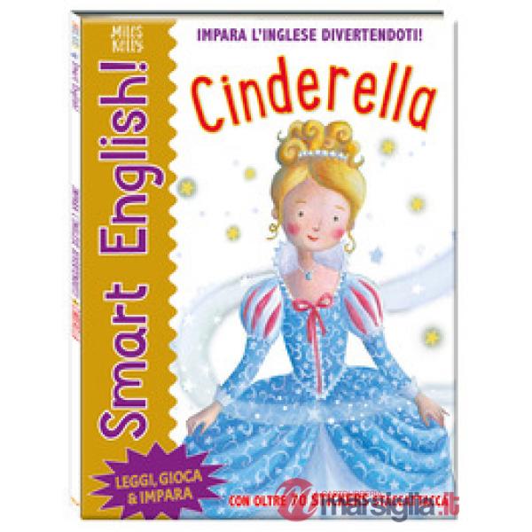 Cinderella. Smart English. Ediz. italiana e inglese