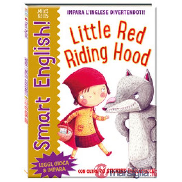 Little Red Riding Hood. Smart English! Ediz. italiana e inglese