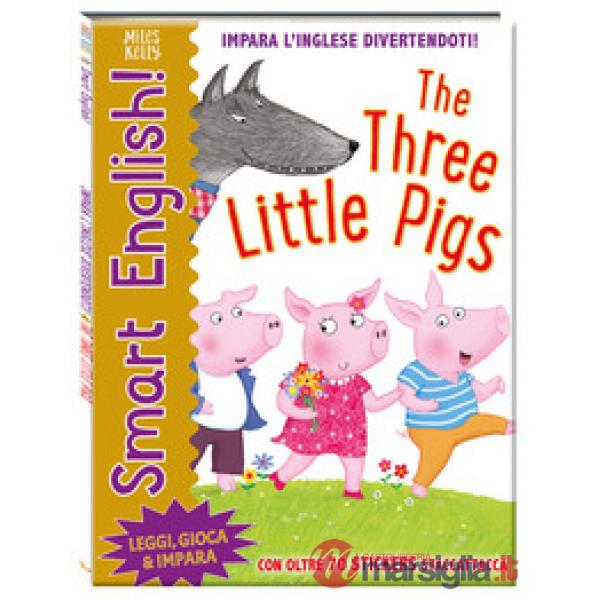 Three little pigs. Smart English! Ediz. a colori (The)