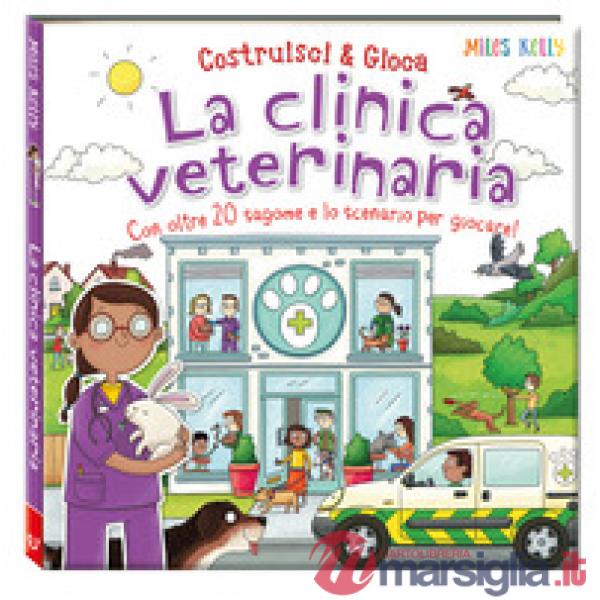 Clinica veterinaria. Costruisci & gioca. Ediz. a colori (La)