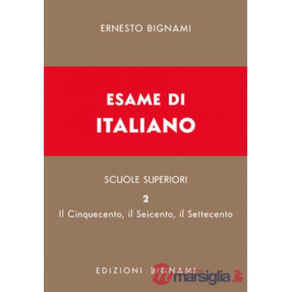 Esame di italiano. Vol. 2: Dal Cinquecento al Settecento