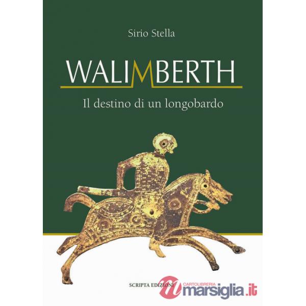 Walimberth. Il destino di un longobardo