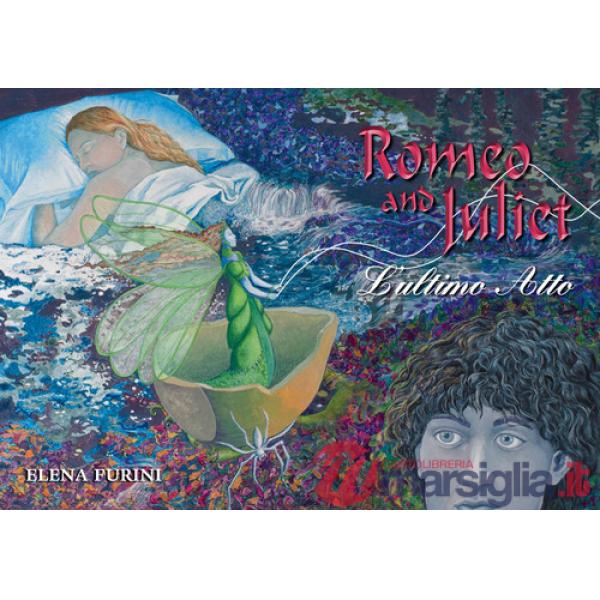 Romeo and Juliet. L'ultimo atto. Ediz. bilingue