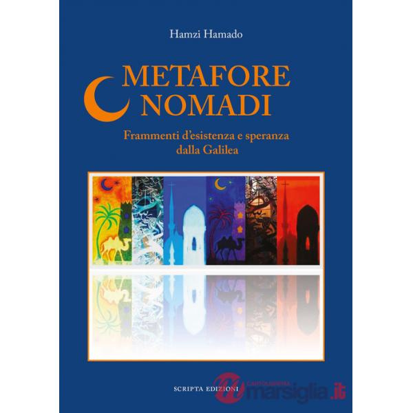 Metafore nomadi. Frammenti d'esistenza e speranza dalla Galilea