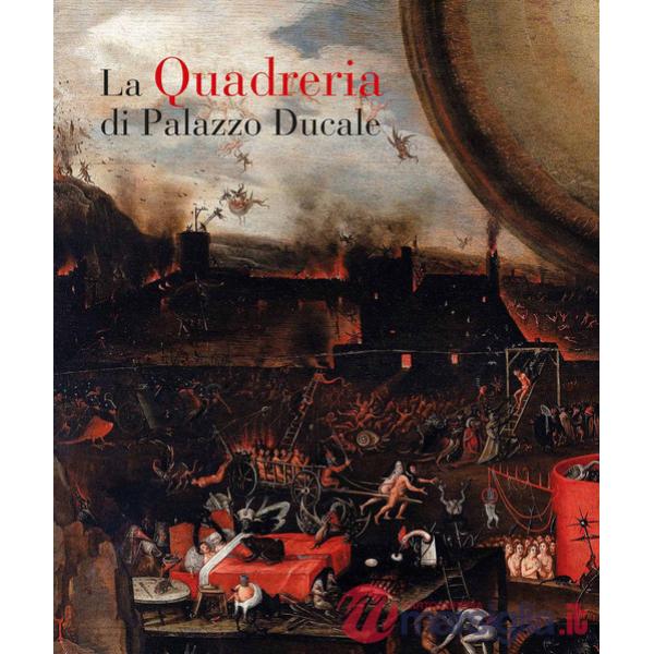 Quadreria di Palazzo Ducale. Ediz. illustrata (La)
