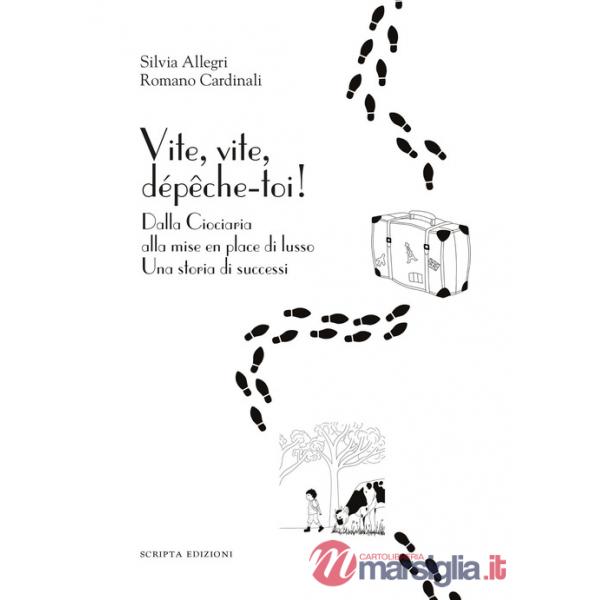 Vite, vite, dépeche-toi! Dalla Ciociaria alla mise en place di lusso. Una storia di successi
