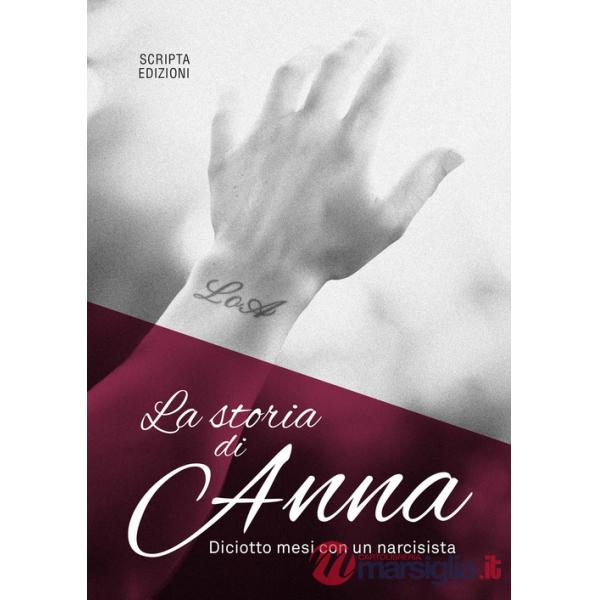Storia di Anna. Diciotto mesi con un narcisista (La)