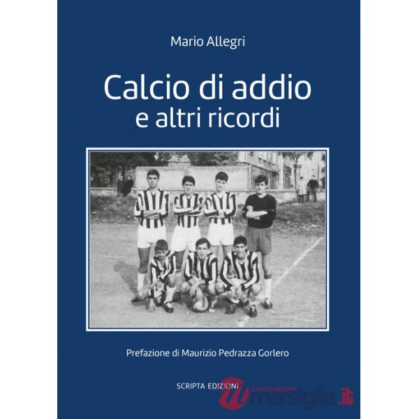 Calcio d'addio e altri ricordi