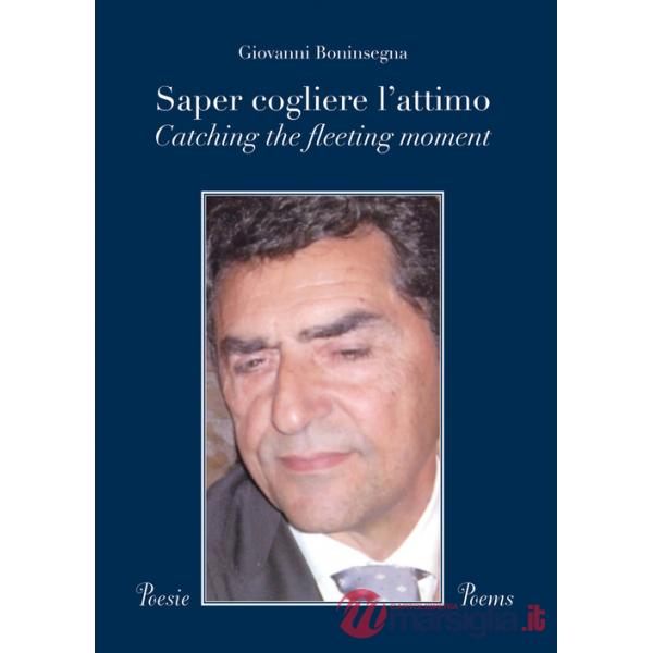 Saper cogliere l'attimo-Catching the fleeting moment. Ediz. bilingue
