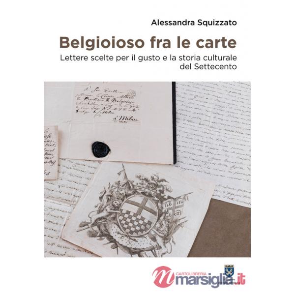 Belgioioso fra le carte. Lettere scelte per il gusto e la storia culturale del Settecento