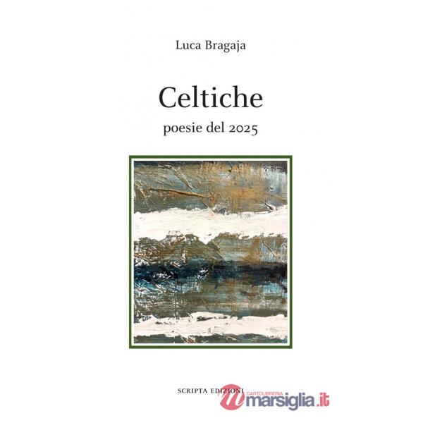 Celtiche. Poesie del 2025