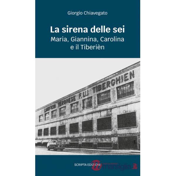 Sirena delle sei. Maria, Giannina, Carolina e il Tiberièn (La)