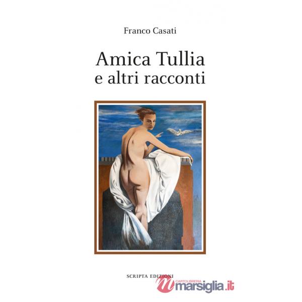 Amica Tullia e altri racconti