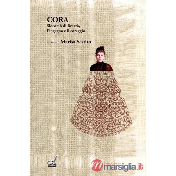 Cora Slocomb di Brazzà l'ingegno e il coraggio