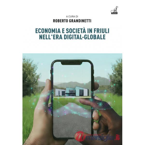 Economia e società in Friuli nell'era digital-globale