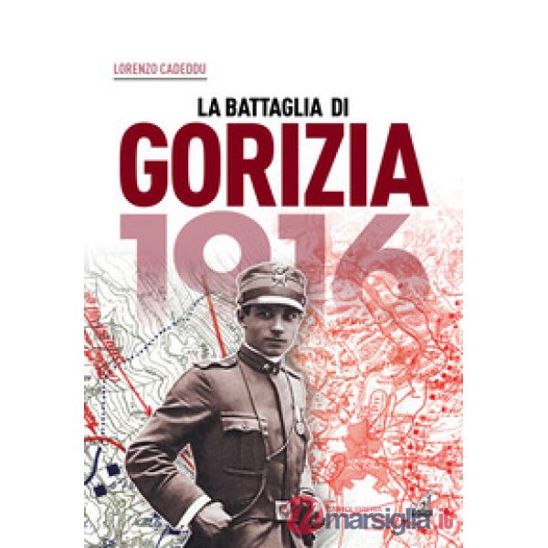 1916. La battaglia di Gorizia