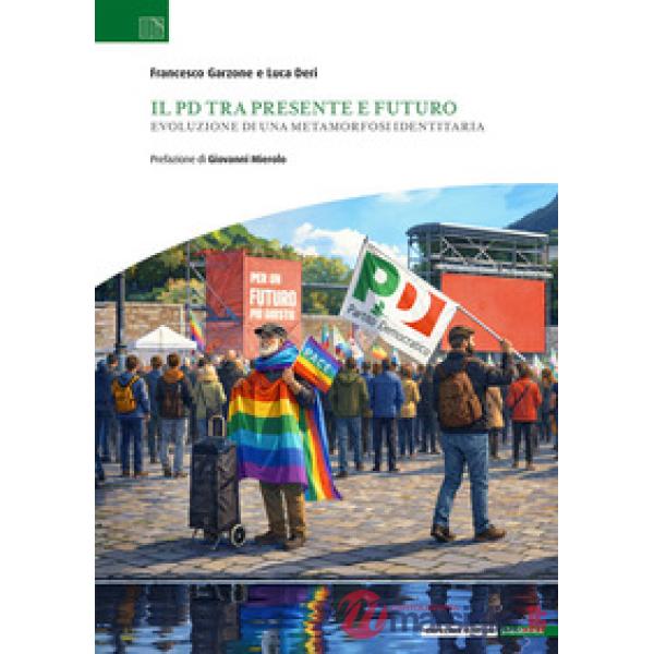 Il PD tra presente e futuro. Evoluzione di una metamorfosi identitaria
