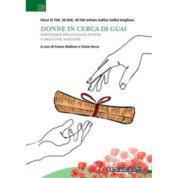 Donne in cerca di guai. Partigiane della Valle di Susa e della Valsangone