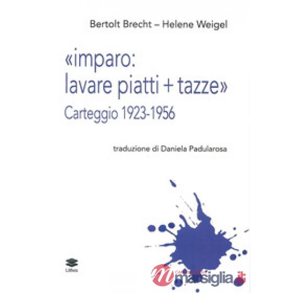 «Imparo: lavare piatti + tazze». Carteggio 1923-1956