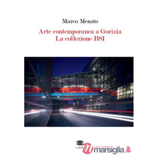 Arte contemporanea a Gorizia. La collezione BSI