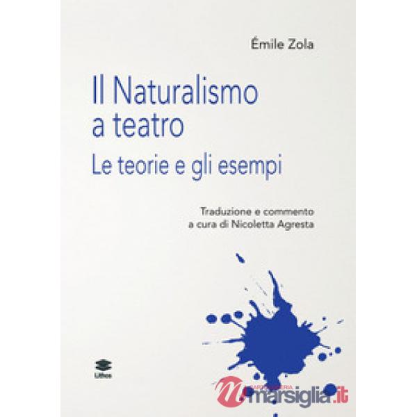 Il naturalismo a teatro. Le teorie e gli esempi