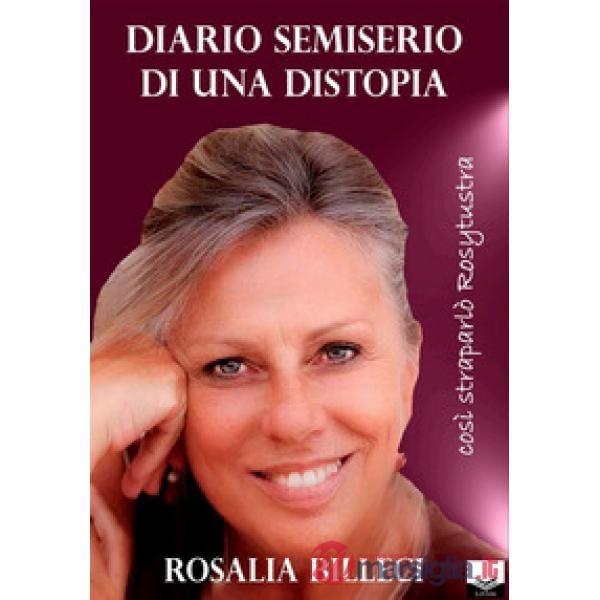 Diario semiserio di una distopia. Così straparlò Rosytustra