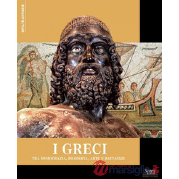 Greci. Tra democrazia, filosofia, arte e battaglie (I)