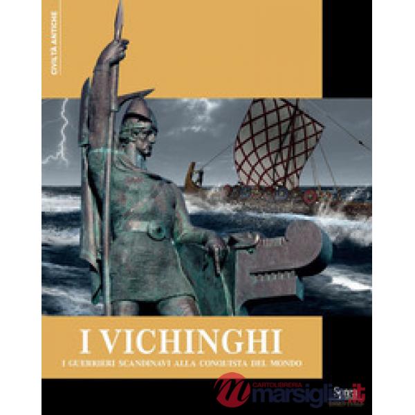 Vichinghi. I guerrieri scandinavi alla conquista del mondo (I)