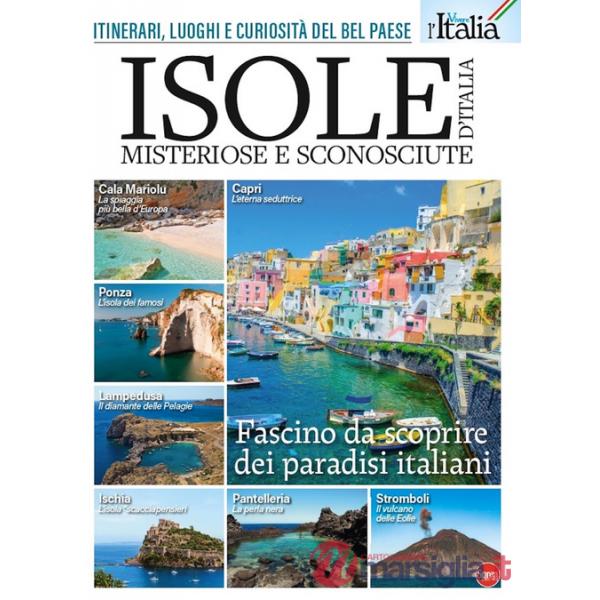 Isole d'Italia. Itinerari, luoghi e curiosità del Bel Paese
