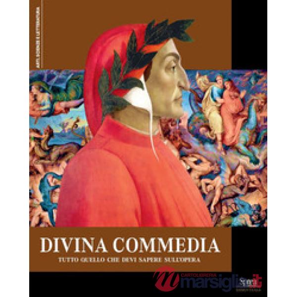 Divina Commedia. Tutto quello che devi sapere sull'opera (La)